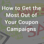 How to Get the Most Out of Your Coupon Campaigns